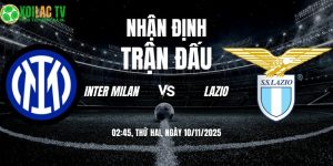 Nhận định Inter Milan vs Lazio 02h45 10/11/2025