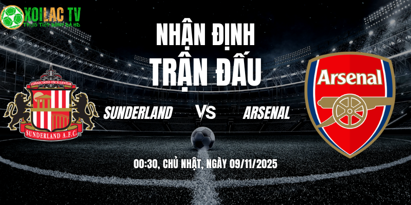 Nhận định Sunderland vs Arsenal: Pháo Thủ Gặp Khó Tại Ánh Sáng? 6 Nhận định Sunderland vs Arsenal 00h30 09/11/2025