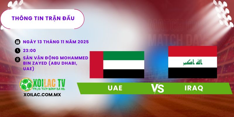 Thông tin trận đấu UAE vs Iraq Thông tin trận đấu UAE vs Iraq